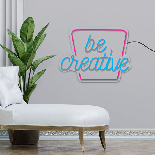 Be Creative Inspirational Text Neon Sign LED Light