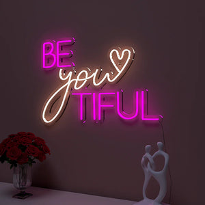 Be You Tiful Text Neon LED Light