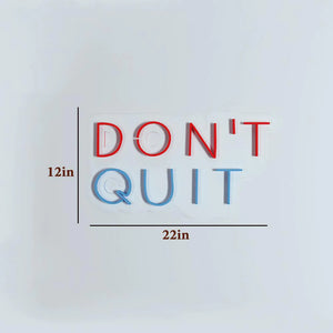 Don't Quit Text Neon LED Light