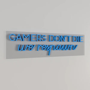 Gamers Don't Die Text Neon LED Light