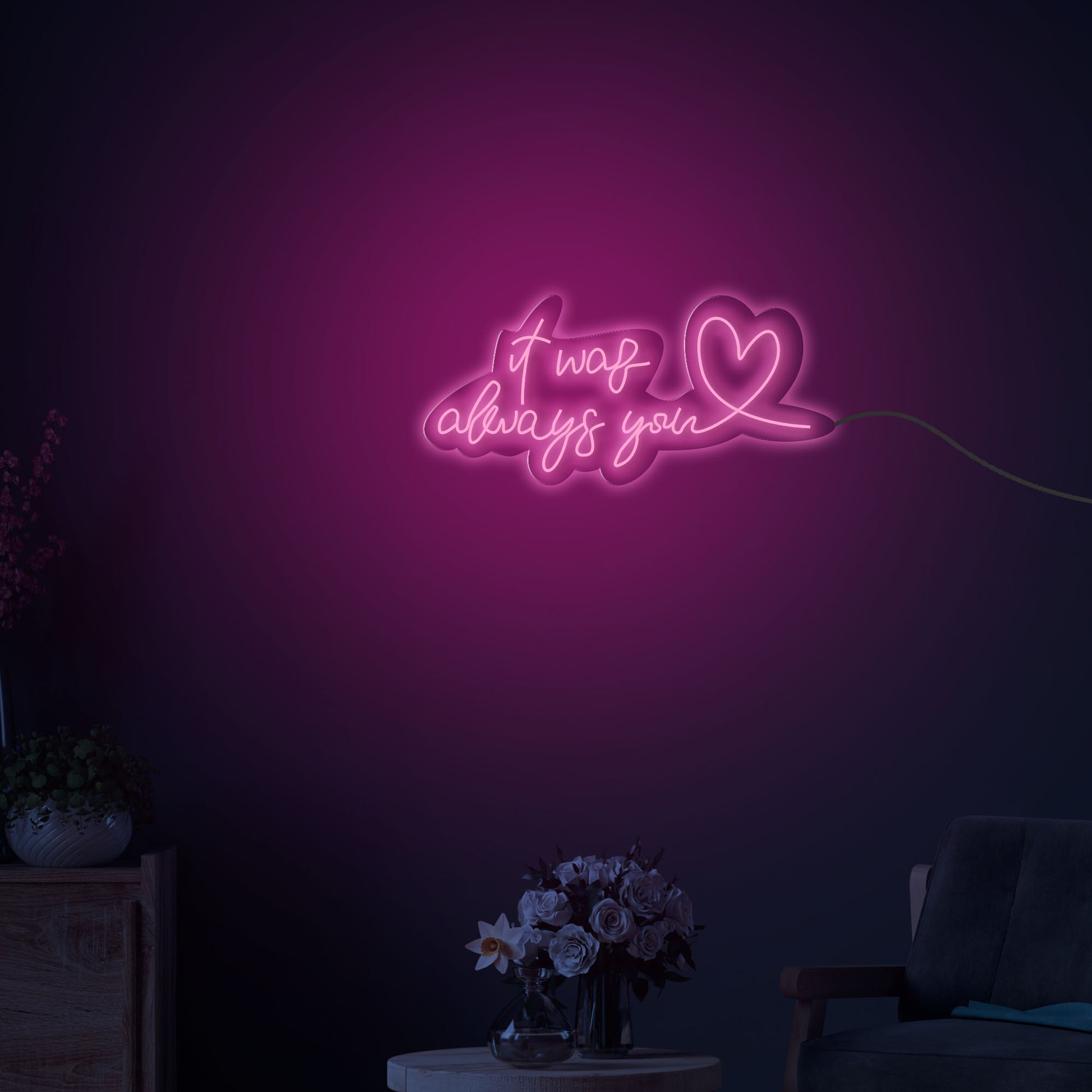 It Was Always You Text Neon Sign LED Light