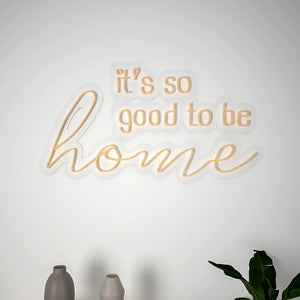 Its so Good to be Home Text Neon LED Light