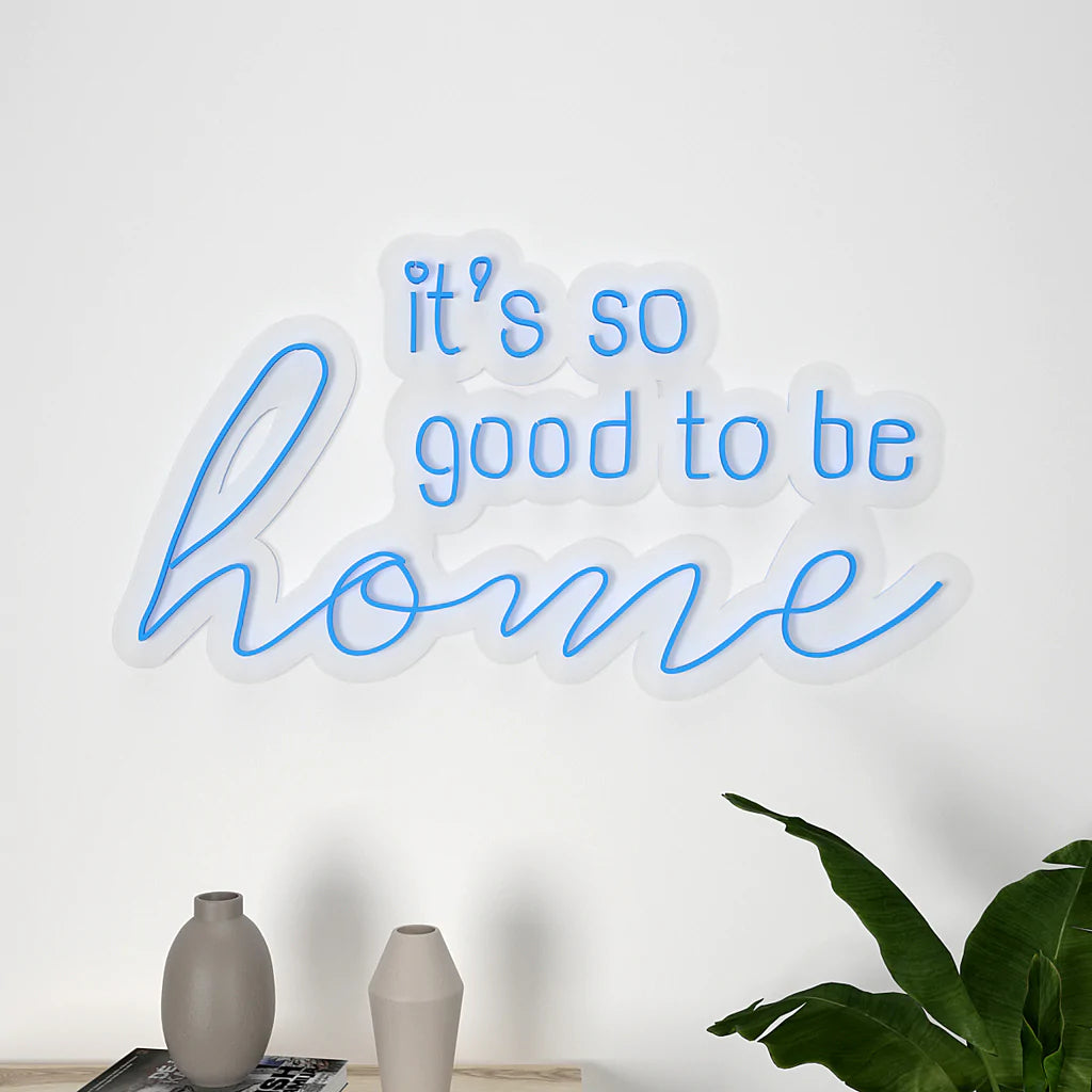 Its so Good to be Home Text Neon LED Light