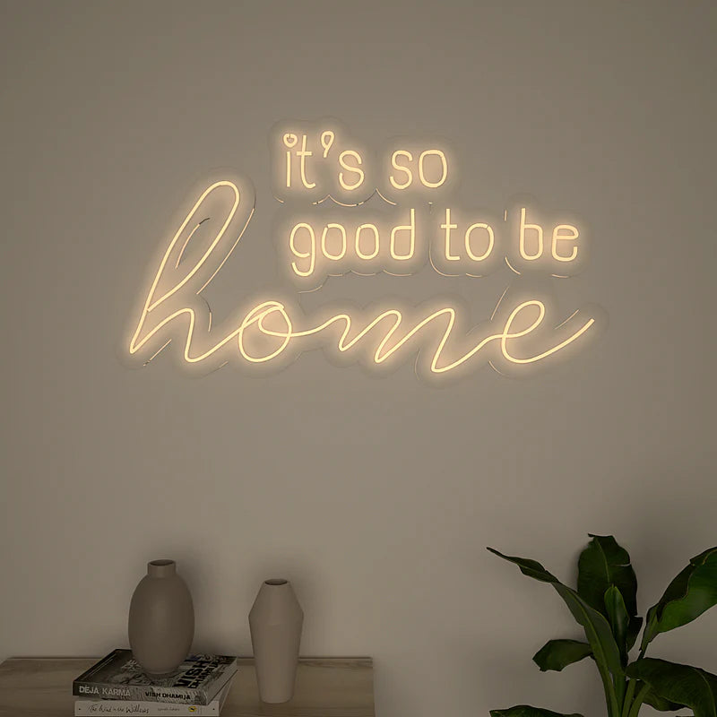 Its so Good to be Home Text Neon LED Light