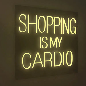 Shopping is my cardio Text Neon LED Light