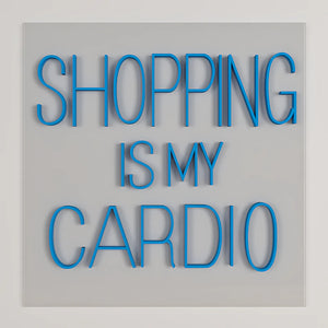 Shopping is my cardio Text Neon LED Light