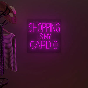 Shopping is my cardio Text Neon LED Light