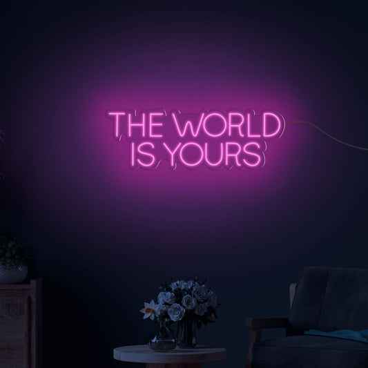 The World is Yours Text Neon Sign LED Light