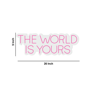 The World is Yours Text Neon Sign LED Light