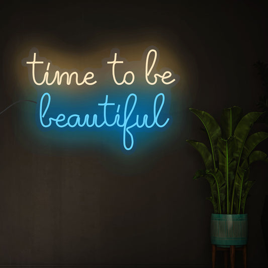 Time to be Beautiful Inspirational Text Neon Sign LED Light