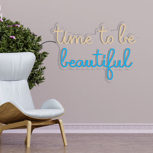 Time to be Beautiful Inspirational Text Neon Sign LED Light