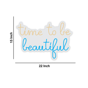 Time to be Beautiful Inspirational Text Neon Sign LED Light