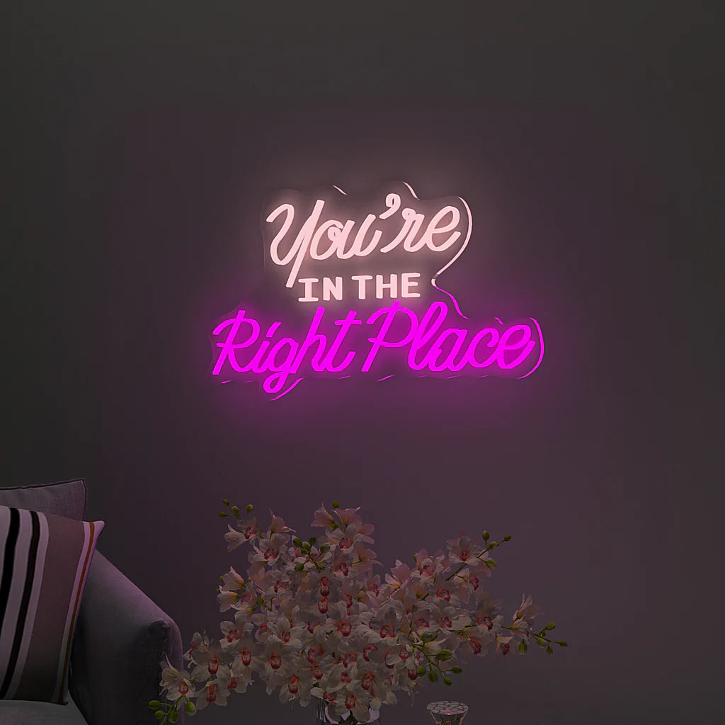 You're In the Right Place Text Neon LED Light