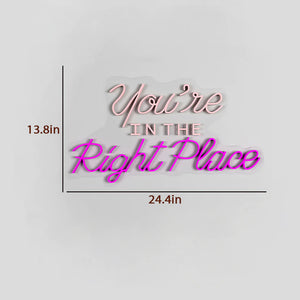 You're In the Right Place Text Neon LED Light