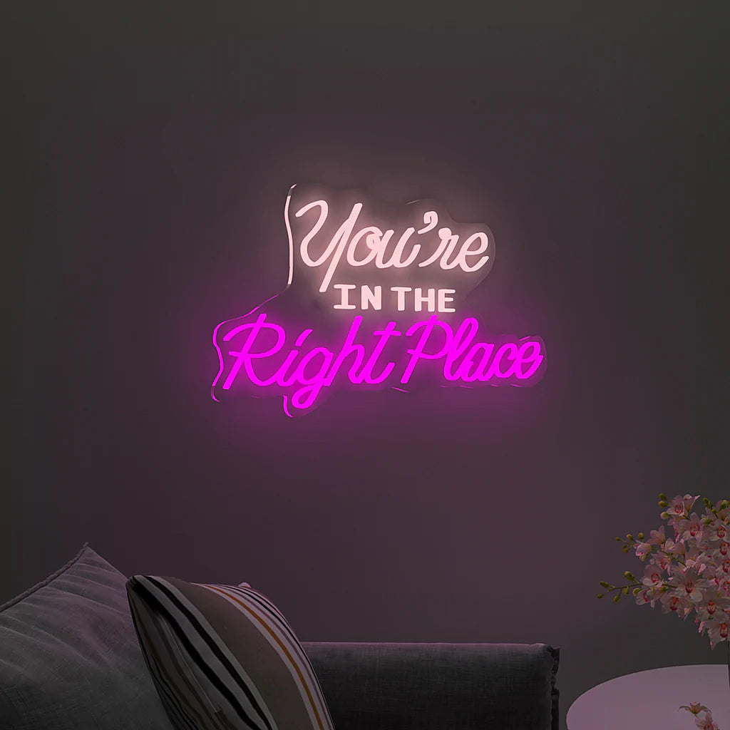 You're In the Right Place Text Neon LED Light